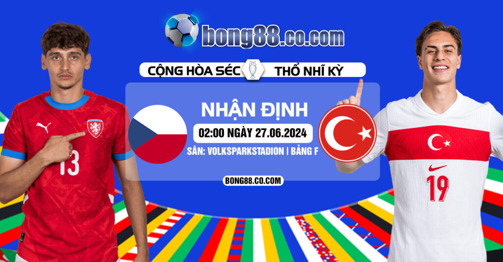 Soi kèo Cộng Hòa Séc vs Thổ Nhĩ Kỳ