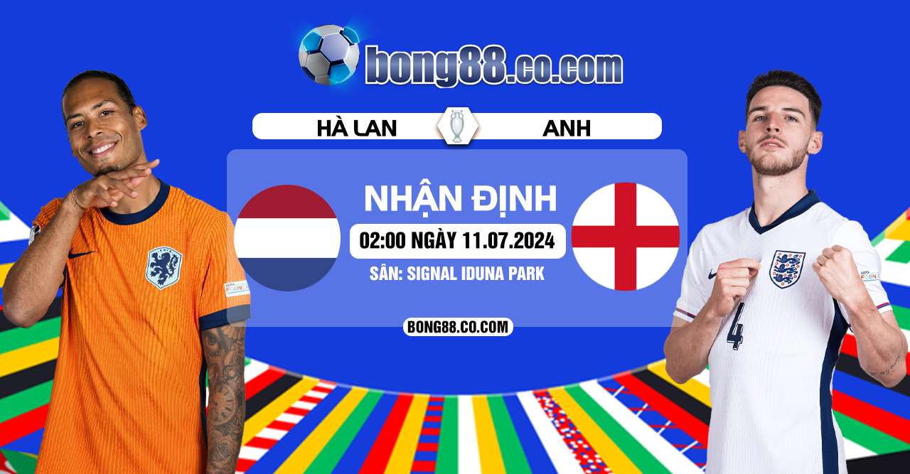 Nhận định, soi kèo Hà Lan vs Anh