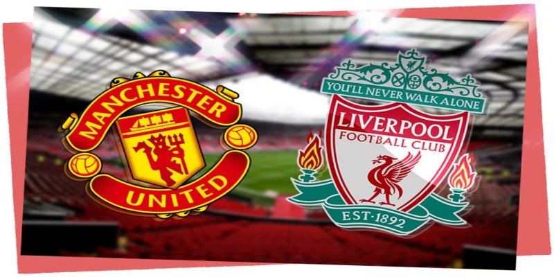 Dự đoán Manchester United vs Liverpool tung đội hình ra sân